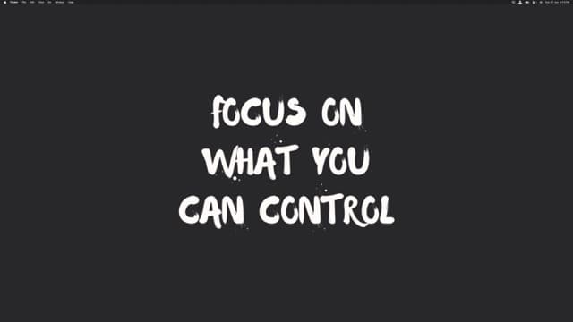 Focus on what you control